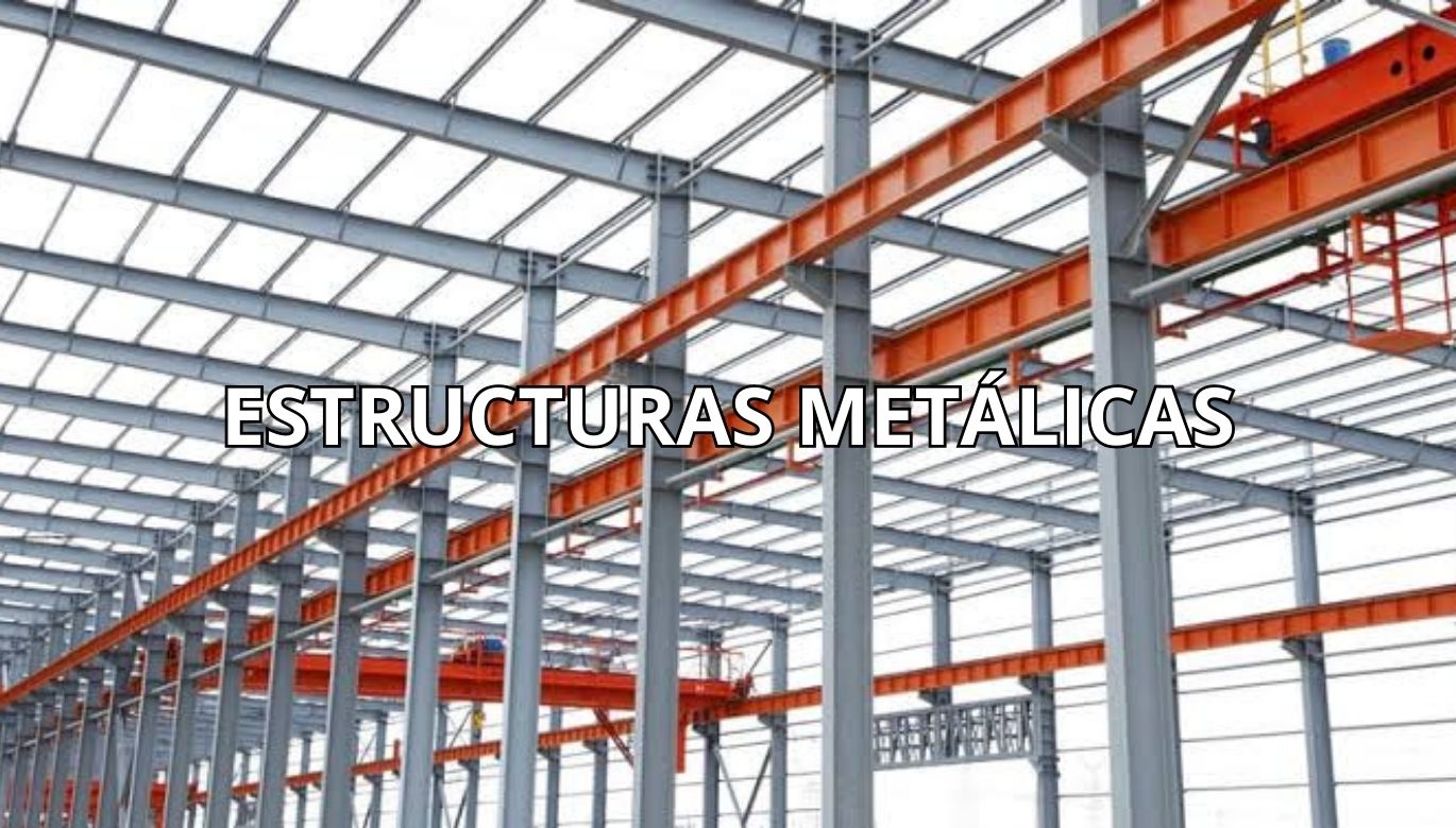 ESTRUCTURAS METALICAS ESTRUCTURAS METALICAS